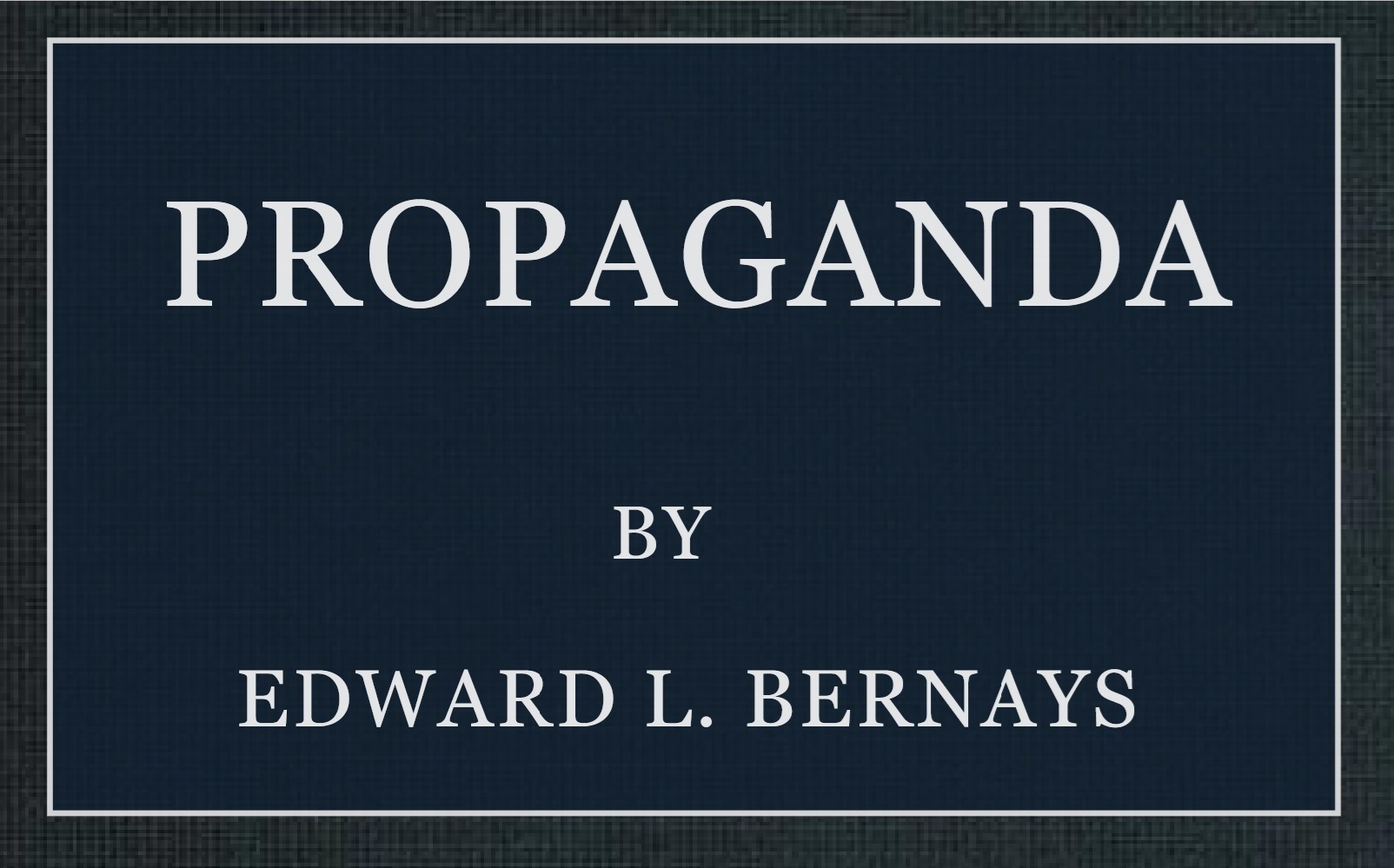 Propaganda by Edward L. Bernays